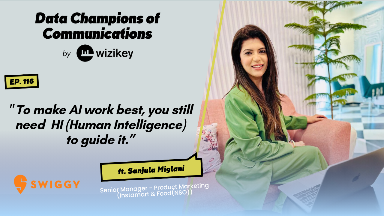 “To make AI work best, you still need HI (Human Intelligence) to guide it.”-Sanjula Miglani from Swiggy