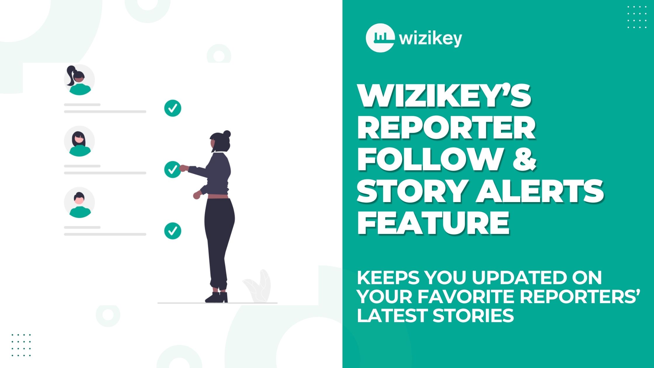 Get Ahead in Media Relations with Wizikey’s Reporter Follow and Alerts Feature!