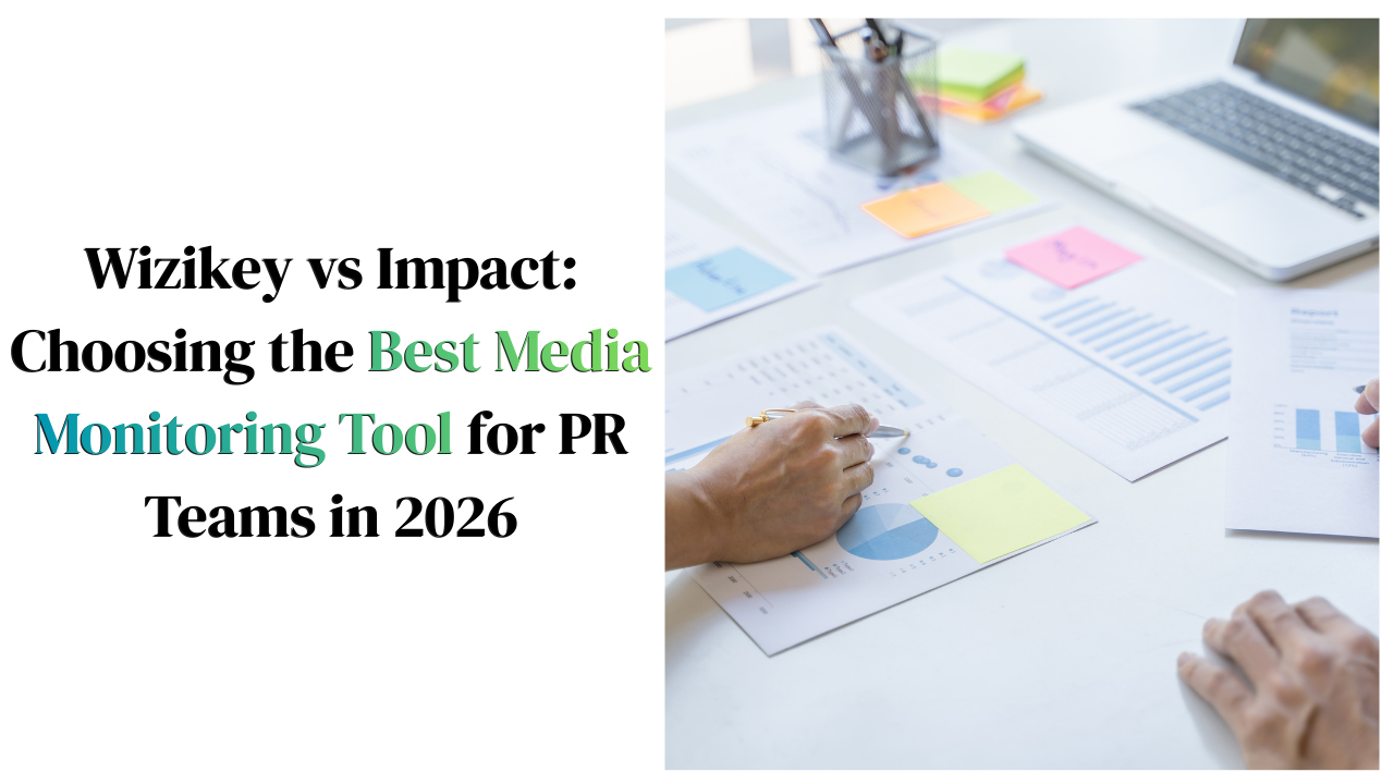 Wizikey vs Impact: Choosing the Best Media Monitoring Tool for PR Teams in 2026