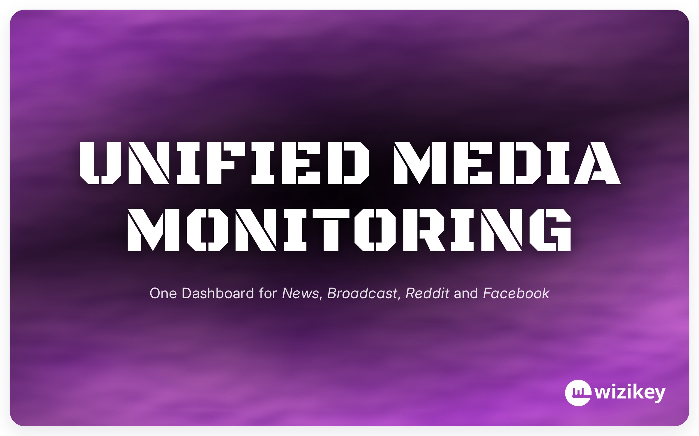 Unified Media Monitoring: One Dashboard for News, Broadcast, Reddit and Facebook
